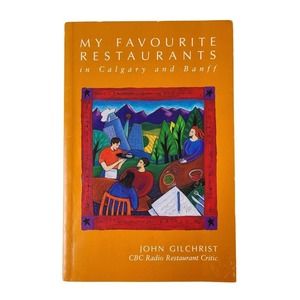 5/$12 Restaurant Book My Favourite Restaurants in Calgary Banff Signed Gilchrist